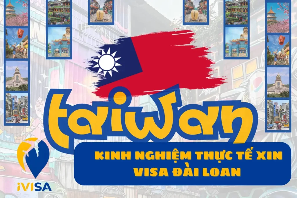 kinh-nghiem-thuc-te-xin-visa-dai-loan