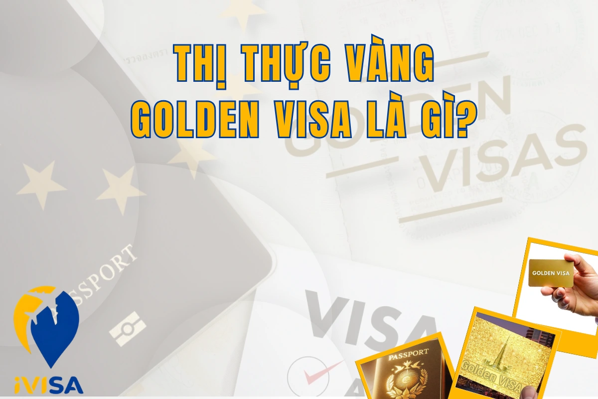thi-thuc-vang-golden-visa-la-gi