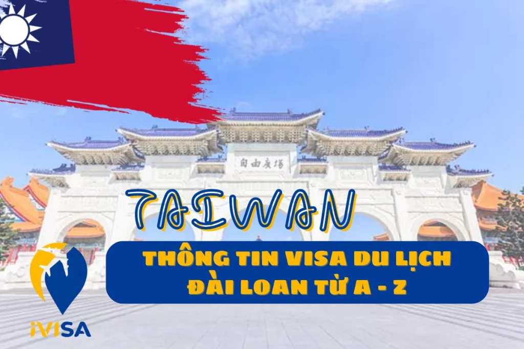 thong-tin-visa-du-lich-dai-loan-tu-a-z